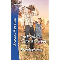Six Weeks to Catch a Cowboy (Match Made in Haven Book 3) Six Weeks to Catch a Cowboy (Match Made in Haven Book 3) Kindle Mass Market Paperback