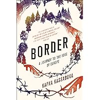 Border: A Journey to the Edge of Europe Border: A Journey to the Edge of Europe Paperback Kindle Audible Audiobook Audio CD