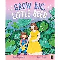 Grow Big, Little Seed: A story about rainbow babies Grow Big, Little Seed: A story about rainbow babies Hardcover Paperback