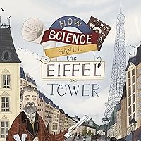 How Science Saved the Eiffel Tower How Science Saved the Eiffel Tower Hardcover Kindle Audible Audiobook Paperback
