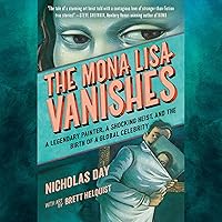 The Mona Lisa Vanishes: A Legendary Painter, a Shocking Heist, and the Birth of a Global Celebrity The Mona Lisa Vanishes: A Legendary Painter, a Shocking Heist, and the Birth of a Global Celebrity Hardcover Audible Audiobook Kindle