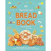 The Best Ever Bread Book: From Farm to Flour Mill, 20 Recipes from Around the World (DK's Best Ever Cook Book) The Best Ever Bread Book: From Farm to Flour Mill, 20 Recipes from Around the World (DK's Best Ever Cook Book) Hardcover Kindle