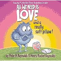 All We Need Is Love and a Really Soft Pillow! All We Need Is Love and a Really Soft Pillow! Hardcover Kindle