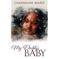 My Daddy's Baby: Forgiveness and deliverance are two of the most important and difficult things we will ever have to face in our lives. My Daddy's Baby: Forgiveness and deliverance are two of the most important and difficult things we will ever have to face in our lives. Kindle Paperback