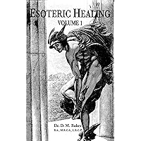 Esoteric Healing - Part 1 Esoteric Healing - Part 1 Kindle