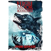 High Moor 2: Moonstruck (Werewolf Horror Series) High Moor 2: Moonstruck (Werewolf Horror Series) Kindle Audible Audiobook Paperback Hardcover