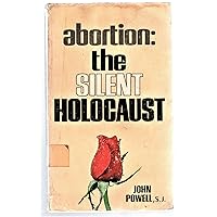 Abortion the Silent Holocaust Abortion the Silent Holocaust Paperback Mass Market Paperback