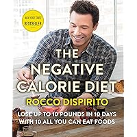 The Negative Calorie Diet: Lose Up to 10 Pounds in 10 Days with 10 All You Can Eat Foods The Negative Calorie Diet: Lose Up to 10 Pounds in 10 Days with 10 All You Can Eat Foods Hardcover Kindle