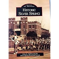 Historic Silver Spring (MD) (Images of America) Historic Silver Spring (MD) (Images of America) Paperback Hardcover