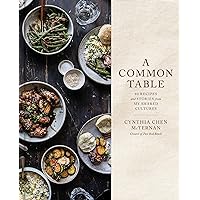 A Common Table: 80 Recipes and Stories from My Shared Cultures: A Cookbook