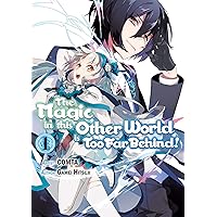 The Magic in this Other World is Too Far Behind! (Manga) Volume 1 The Magic in this Other World is Too Far Behind! (Manga) Volume 1 Kindle