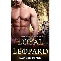 Loyal Leopard: A Friends to Lovers Shifter Romance (Full Moon Protectors Book 5) Loyal Leopard: A Friends to Lovers Shifter Romance (Full Moon Protectors Book 5) Kindle Paperback