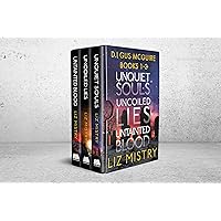 D.I. Gus McGuire Box Set Books 1-3: Unquiet Souls, Uncoiled Lies, Untainted Blood ... 3 Gritty Police Procedural Novels in one Box Set