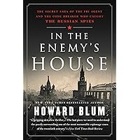 In the Enemy's House: The Secret Saga of the FBI Agent and the Code Breaker Who Caught the Russian Spies In the Enemy's House: The Secret Saga of the FBI Agent and the Code Breaker Who Caught the Russian Spies Kindle Paperback Audible Audiobook Library Binding Audio CD