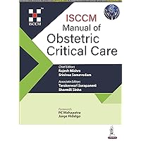 ISCCM Manual of Obstetric Critical Care ISCCM Manual of Obstetric Critical Care Kindle Paperback