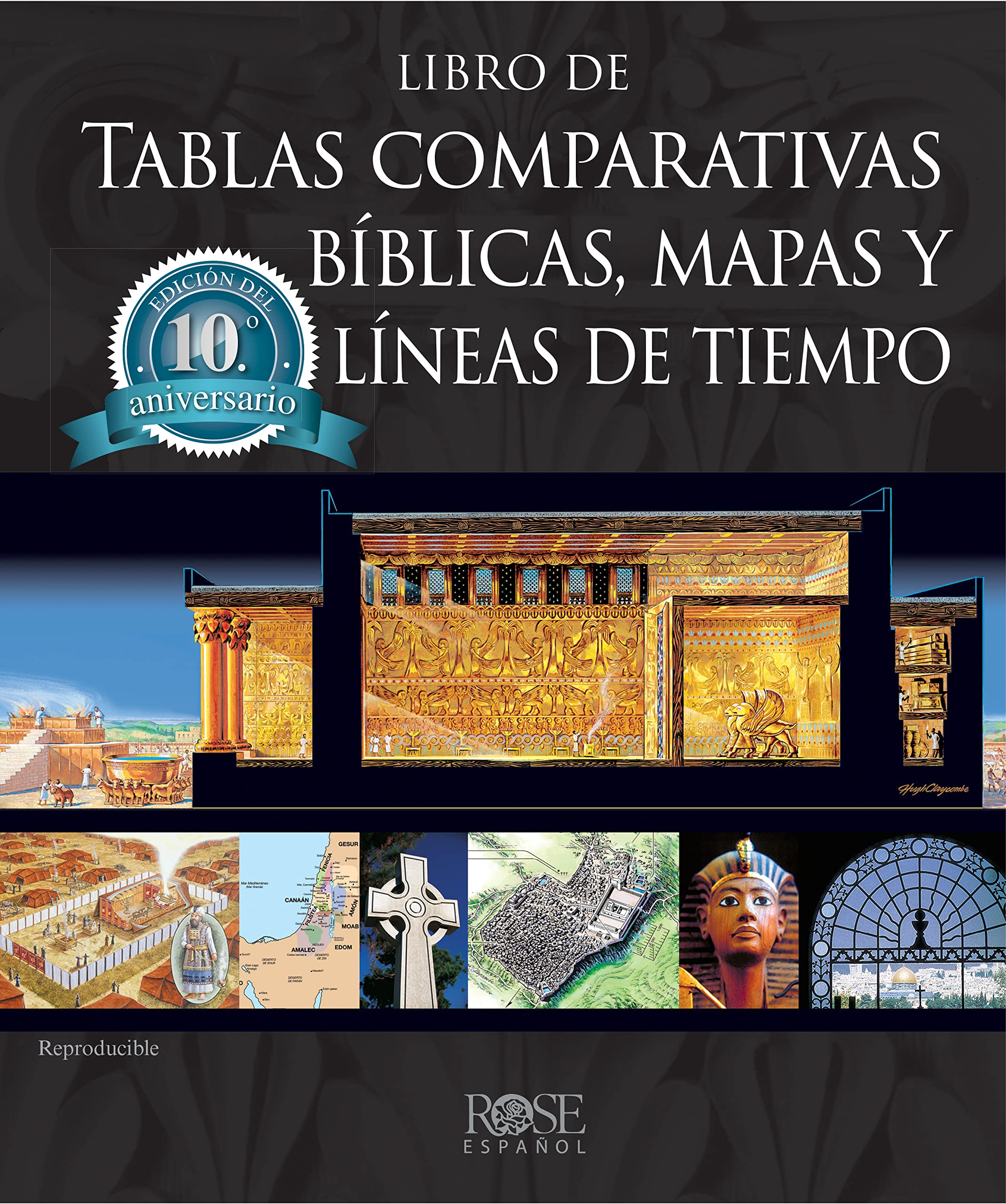 Libro de tablas comparativas bíblicas, mapas y líneas de tiempo, Edición del décimo aniversario (Spanish Edition)