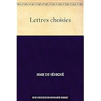 Lettres choisies (French Edition) Lettres choisies (French Edition) Kindle Paperback Hardcover Mass Market Paperback Pocket Book