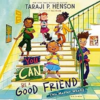 You Can Be a Good Friend (No Matter What!): A Lil TJ Book You Can Be a Good Friend (No Matter What!): A Lil TJ Book Hardcover Audible Audiobook Kindle