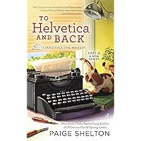 To Helvetica and Back (A Dangerous Type Mystery Book 1) To Helvetica and Back (A Dangerous Type Mystery Book 1) Kindle Mass Market Paperback Audible Audiobook Paperback Audio CD