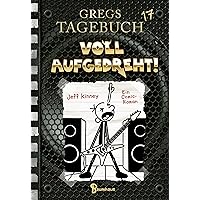 Gregs Tagebuch 17 - Voll aufgedreht! (German Edition) Gregs Tagebuch 17 - Voll aufgedreht! (German Edition) Kindle Audible Audiobook Hardcover