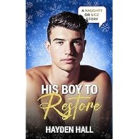 His Boy To Restore (Naughty or Nice Season Two) His Boy To Restore (Naughty or Nice Season Two) Kindle Paperback