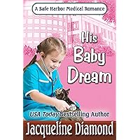 His Baby Dream (Safe Harbor Medical Romances Book 11) His Baby Dream (Safe Harbor Medical Romances Book 11) Kindle Paperback Mass Market Paperback