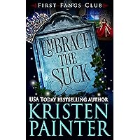 Embrace The Suck: A Paranormal Women's Fiction Novel (First Fangs Club Book 5)