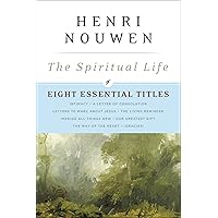 The Spiritual Life: Eight Essential Titles by Henri Nouwen The Spiritual Life: Eight Essential Titles by Henri Nouwen Paperback Kindle