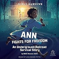 Ann Fights for Freedom: An Underground Railroad Survival Story Ann Fights for Freedom: An Underground Railroad Survival Story Paperback Audible Audiobook Kindle Library Binding Audio CD
