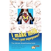 I Make Milk, What's Your Superpower? I Make Milk, What's Your Superpower? Paperback