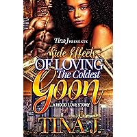 Side Effects Of Loving The Coldest Goon: A Hood Love Story Side Effects Of Loving The Coldest Goon: A Hood Love Story Kindle Paperback