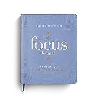 Focus Journal: 52 Weeks to a More Intentional Life