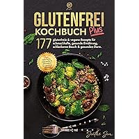 glutenfrei Kochbuch plus: 177 glutenfreie & vegane Rezepte für schmackhafte, gesunde Ernährung, schlankeren Bauch & gesunden Darm. plus Nährwerte, Nährstoffe ... für positives Mindset (German Edition) glutenfrei Kochbuch plus: 177 glutenfreie & vegane Rezepte für schmackhafte, gesunde Ernährung, schlankeren Bauch & gesunden Darm. plus Nährwerte, Nährstoffe ... für positives Mindset (German Edition) Kindle Paperback