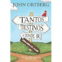 Tantos destinos a donde ir . . . ¿cómo saber cuál elegir?: Dios le ha abierto una puerta. Usted, ¿qué hará? (Spanish Edition) Tantos destinos a donde ir . . . ¿cómo saber cuál elegir?: Dios le ha abierto una puerta. Usted, ¿qué hará? (Spanish Edition) Kindle Paperback