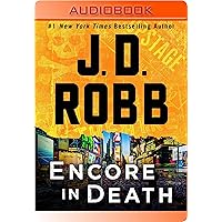 Encore in Death: An Eve Dallas Novel (In Death, 56) Encore in Death: An Eve Dallas Novel (In Death, 56) Kindle Audible Audiobook Mass Market Paperback Hardcover Audio CD Paperback