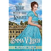To Ride with the Knight (Girls Who Dare Book 10)