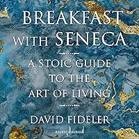 Breakfast with Seneca: A Stoic Guide to the Art of Living Breakfast with Seneca: A Stoic Guide to the Art of Living Audible Audiobook Paperback Kindle Hardcover Spiral-bound Audio CD