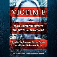 Victim F: From Crime Victims to Suspects to Survivors Victim F: From Crime Victims to Suspects to Survivors Audible Audiobook Hardcover Kindle Paperback
