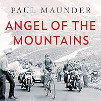 Angel of the Mountains: The Strange Tale of Charly Gaul, Winner of the 1958 Tour de France Angel of the Mountains: The Strange Tale of Charly Gaul, Winner of the 1958 Tour de France Audible Audiobook Kindle Hardcover