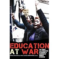 Education at War: The Fight for Students of Color in America's Public Schools Education at War: The Fight for Students of Color in America's Public Schools eTextbook Hardcover Paperback
