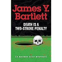 Death is a Two-Stroke Penalty: A Hacker Golf Mystery Death is a Two-Stroke Penalty: A Hacker Golf Mystery Kindle Hardcover Paperback