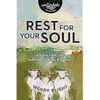 Rest for Your Soul: A Bible Study on Solitude, Silence, and Prayer (InScribed Collection) Rest for Your Soul: A Bible Study on Solitude, Silence, and Prayer (InScribed Collection) Paperback Kindle Spiral-bound