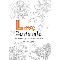 Love Zentangle arteterapia: Para colorir e relaxar (Portuguese Edition)
