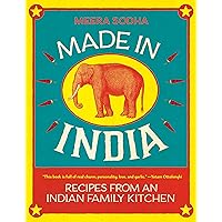 Made in India: Recipes from an Indian Family Kitchen Made in India: Recipes from an Indian Family Kitchen Kindle Hardcover