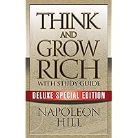 Think and Grow Rich with Study Guide: Deluxe Special Edition Think and Grow Rich with Study Guide: Deluxe Special Edition Kindle Paperback