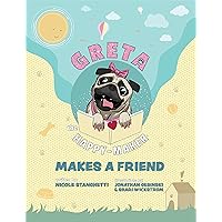 Greta The Happy-Maker Makes A Friend