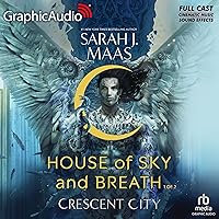 House of Sky and Breath (Part 1 of 2) (Dramatized Adaptation): Crescent City, Book 2 House of Sky and Breath (Part 1 of 2) (Dramatized Adaptation): Crescent City, Book 2 Audible Audiobook