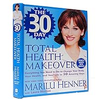 The 30 Day Total Health Makeover: Everything You Need To Do To Change Your Body, Your Health and Your Life in 30 Days The 30 Day Total Health Makeover: Everything You Need To Do To Change Your Body, Your Health and Your Life in 30 Days Hardcover Kindle Paperback