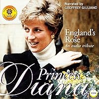 England's Rose Princess Diana - An Audio Tribute England's Rose Princess Diana - An Audio Tribute Audible Audiobook