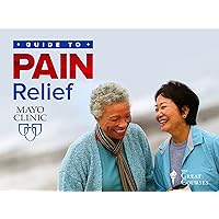 The Mayo Clinic Guide to Pain Relief